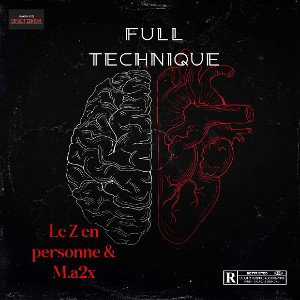 FULL TECHNIQUE ( Le Z en Personne & M.a2x )