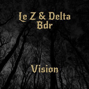 VISION ( Le Z & Delta Bdr )