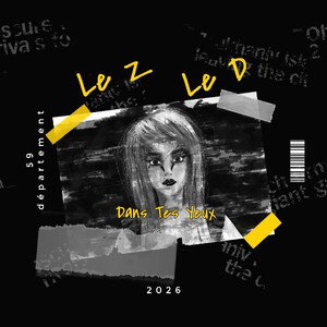 DANS TES YEUX ( Le Z & Le D )