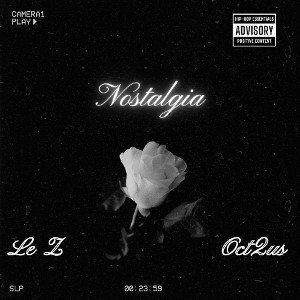 NOSTALGIA ( Le Z & Oct2us )
