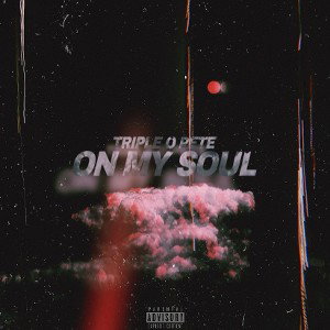 ON MY SOUL feat TRIPLE O KING TUCK