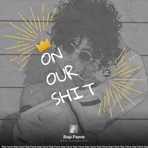 ON OUR SHIT