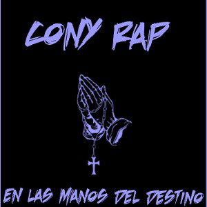 Cony Rap 🙏💪🇨🇱 🎶En Las Manos Del Destino 💯🎶