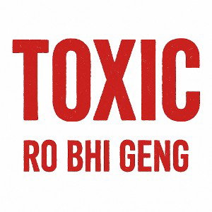 TOXIC 