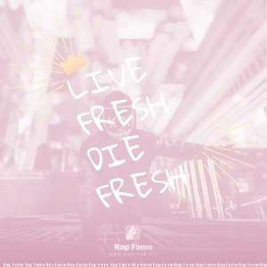 Live Fresh Die Fresh (Bass Boost)