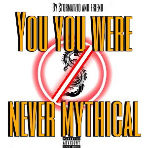 You Were Never Mythical