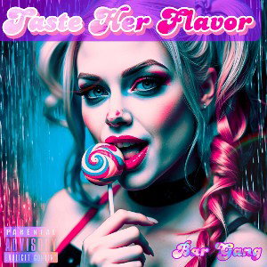 Taste Her Flavor