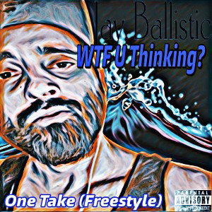 WTF U Thinking? | One Take (Freestyle)