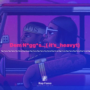 Dem N*gg*s…( it’s_heavyt)