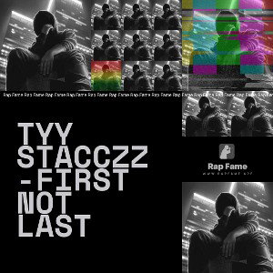 Tyy Stacczz -First not Last