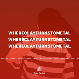 Whereclayturnstometal