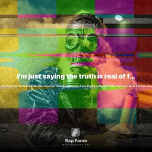 I’m just saying the truth is real of freestyle 