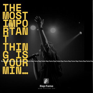 the most important thing is your mind.is the best lyric 