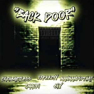 "Back Door"CK2Heartless x Gmauri x Efreezyy x 6ix x ManManDidThat