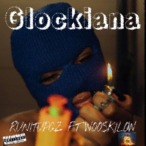 RUNITUPCZ FT WOOSKILOW GLOCKIANNA 