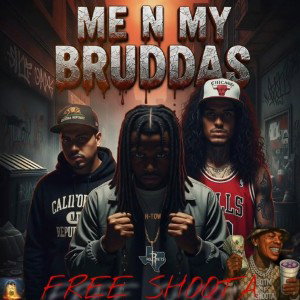 B.O.T.M ME N MY BRUDDAS 