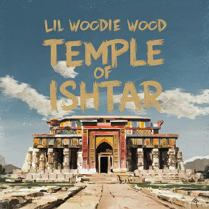 Lil Woodie Wood - Temple of Ishtar