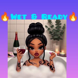 🔥WET & READY🔥