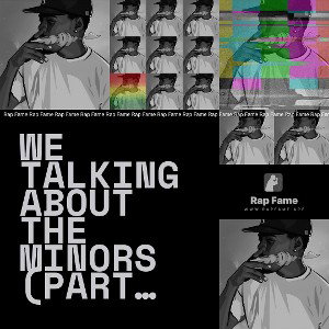 we talking about the minors (PART 2)