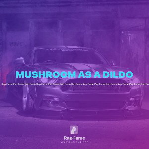 MUSHROOM AS A DILDO