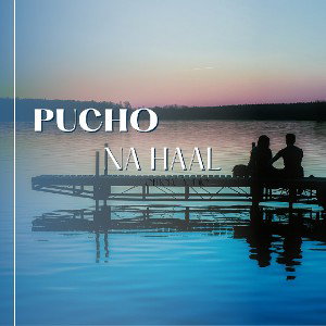  - pucho na haal mera 