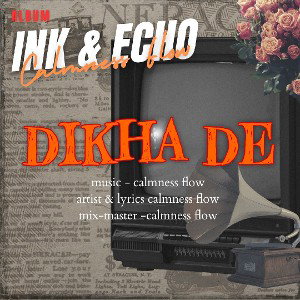 DIKHA DE (album - ink & echo) 2nd track 