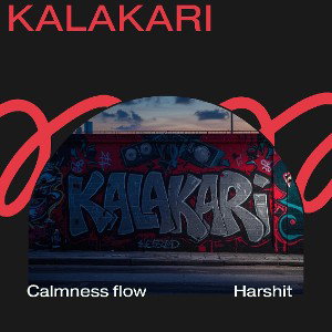 kalakari  calmness x Harshit (official audio)