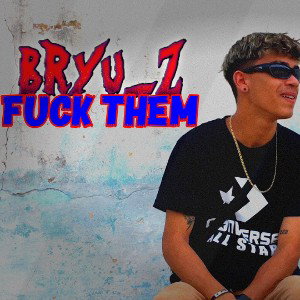 BRYU_Z - Fuck them 