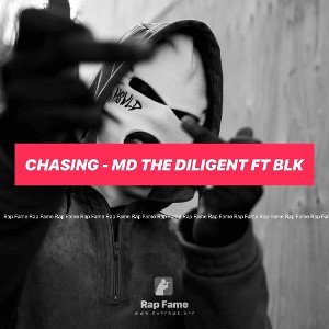 CHASING - MD the Diligent ft BLK