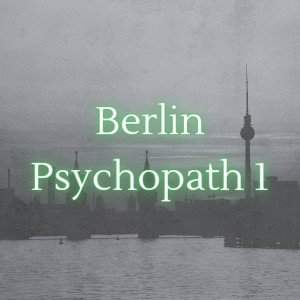 berlin Psychopath 1