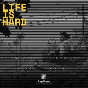 Life is hard