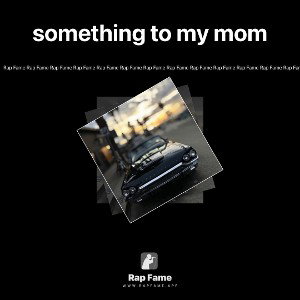 something to my mom