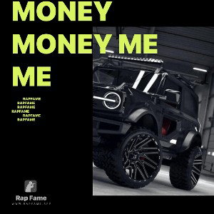 money money me me