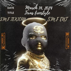  S.M.F TEXICAN-texas freestyle 