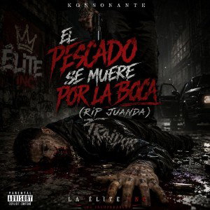 El Pescado Se Muere Por La boca (Rip Juanda) - Konsonante 