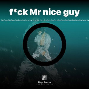 f*ck Mr nice guy