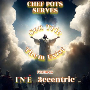 Cen Tric Them Exist ft. INeverExisted & 3ccentric