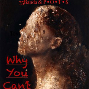 👨‍🍳🫕’s Produce “Why You Can’t” ft. 75Banda