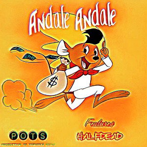 👨‍🍳 🫕’s HomeMade “Andale Andale” ft. 1/2 ☠️ 
