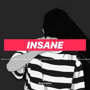 insane 