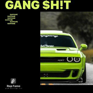 GANG $H!T