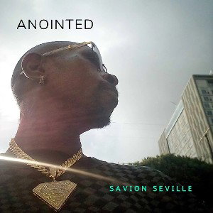 Savion Seville ANOINTED BryantBallerGangENT 