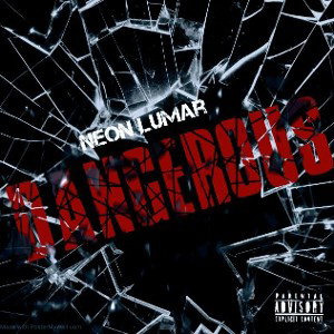  DANGEROUS ft Neon Lumar 