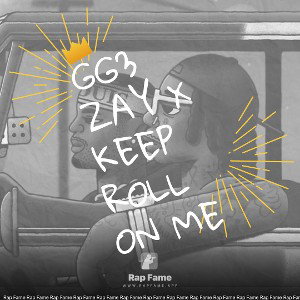 Gg3 Zay X keep roll on me