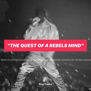 “the quest of a rebels mind”
