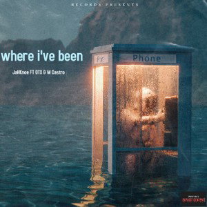 where i’ve been? - JaHKnoe FT OTX & MCastro