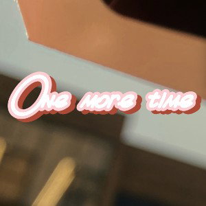 One more time