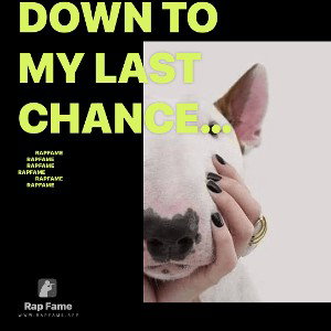 Down To My Last Chance (Going Out Wit A Bang)