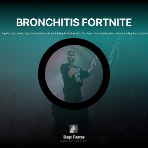 BRONCHITIS FORTNITE
