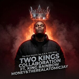 TWO KINGS COLLABORATION FT. KING RAINBOW MONEY&THEREALATOMICJAY 